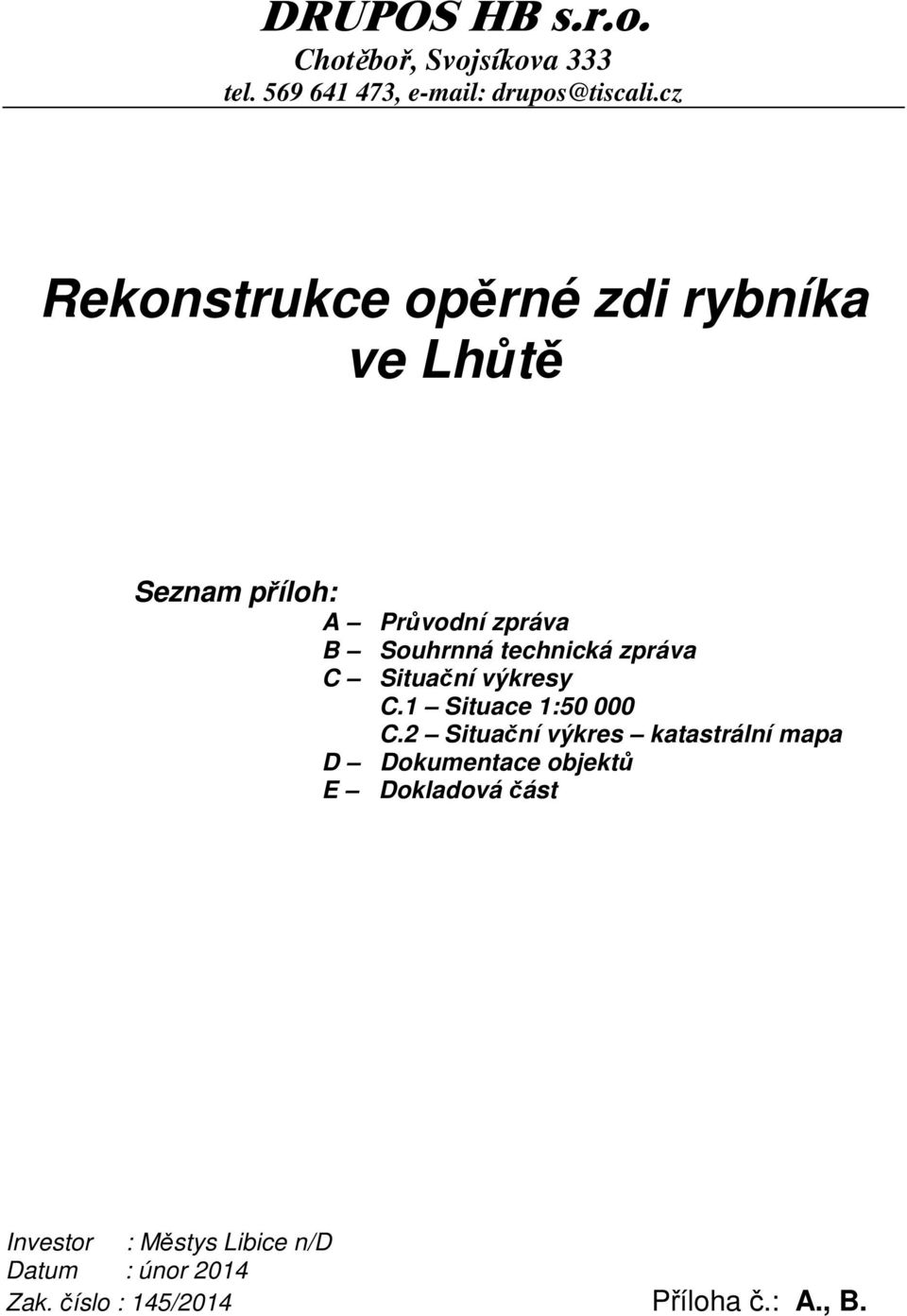 zpráva C Situační výkresy C.1 Situace 1:50 000 C.