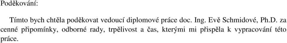 za cenné připomínky, odborné rady, trpělivost a