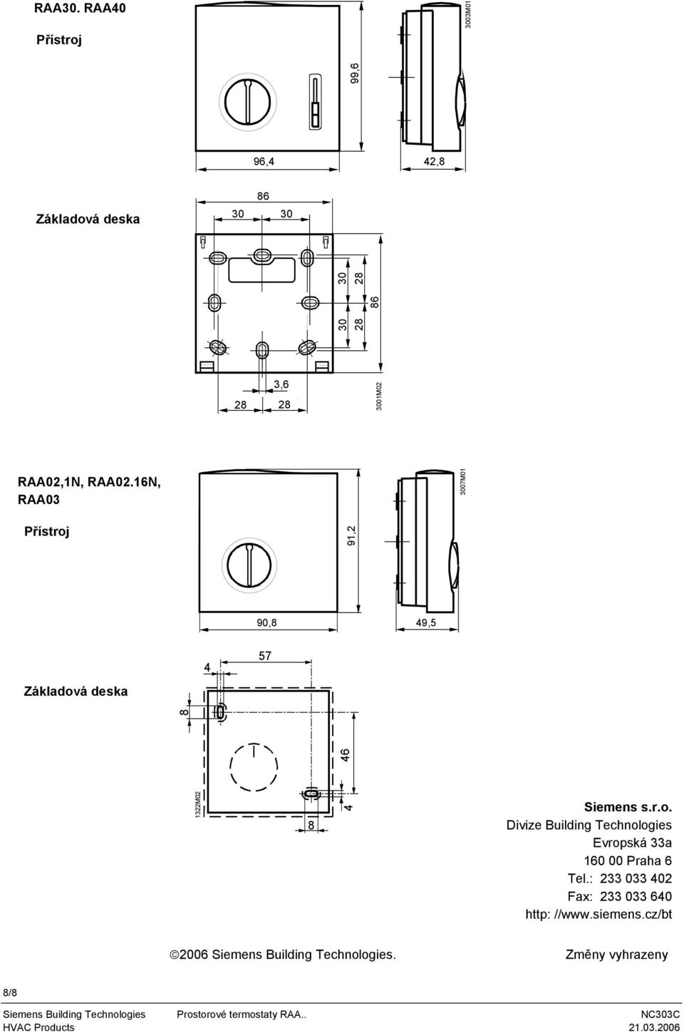 : 233 033 402 Fax: 233 033 640 http: //www.siemens.cz/bt 2006 Siemens Building echnologies.