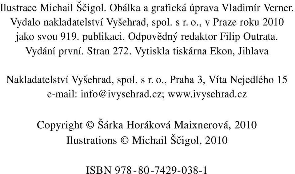 Vytiskla tiskárna Ekon, Jihlava Nakladatelství Vyšehrad, spol. s r. o.