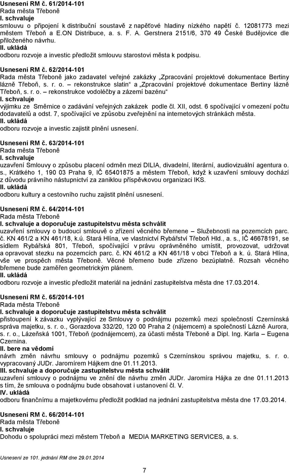 62/2014-101 jako zadavatel veřejné zakázky Zpracování projektové dokumentace Bertiny lázně Třeboň, s. r. o.