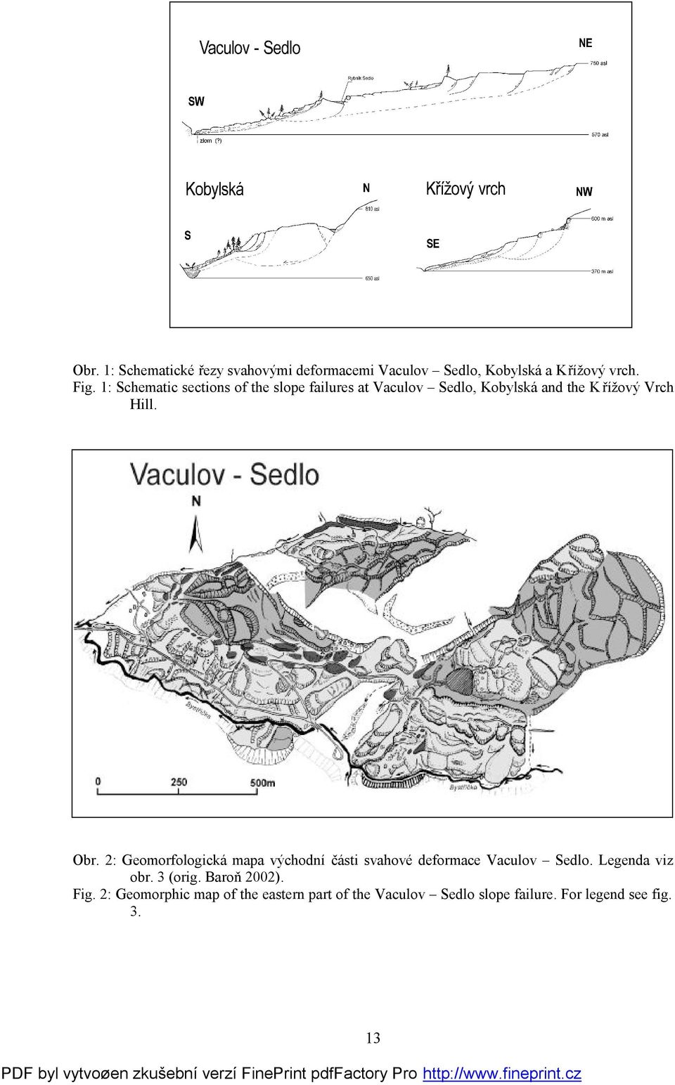 2: Geomorfologická mapa východní části svahové deformace Vaculov Sedlo. Legenda viz obr. 3 (orig.