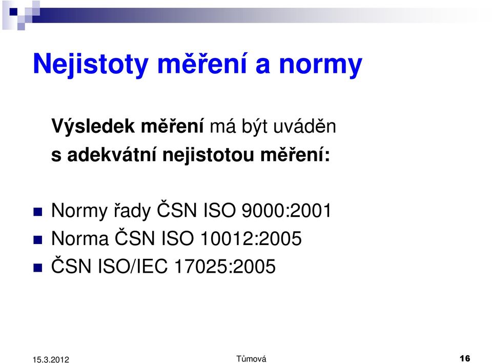měření: Normy řady ČSN ISO 9000:2001