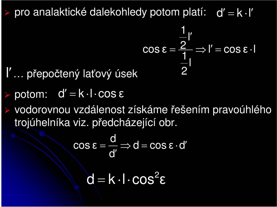 vzdálenost získáme řešením pravoúhlého trojúhelníka viz.