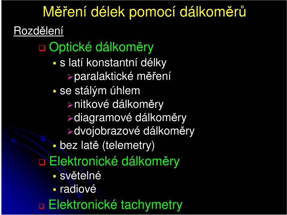 dálkoměry diagramové dálkoměry dvojobrazové dálkoměry bez latě