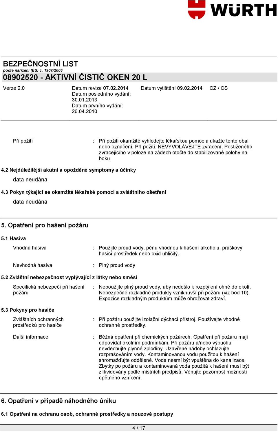 3 Pokyn týkající se okamžité lékařské pomoci a zvláštního ošetření 5. Opatření pro hašení požáru 5.