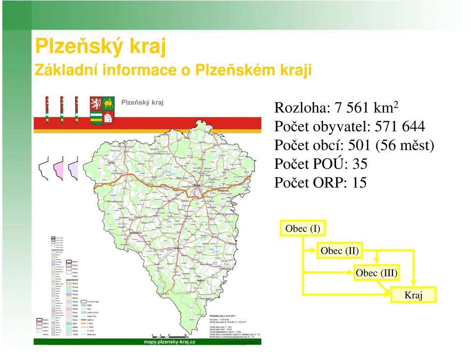 644 Počet obcí: 501 (56 měst) Počet POÚ: 35