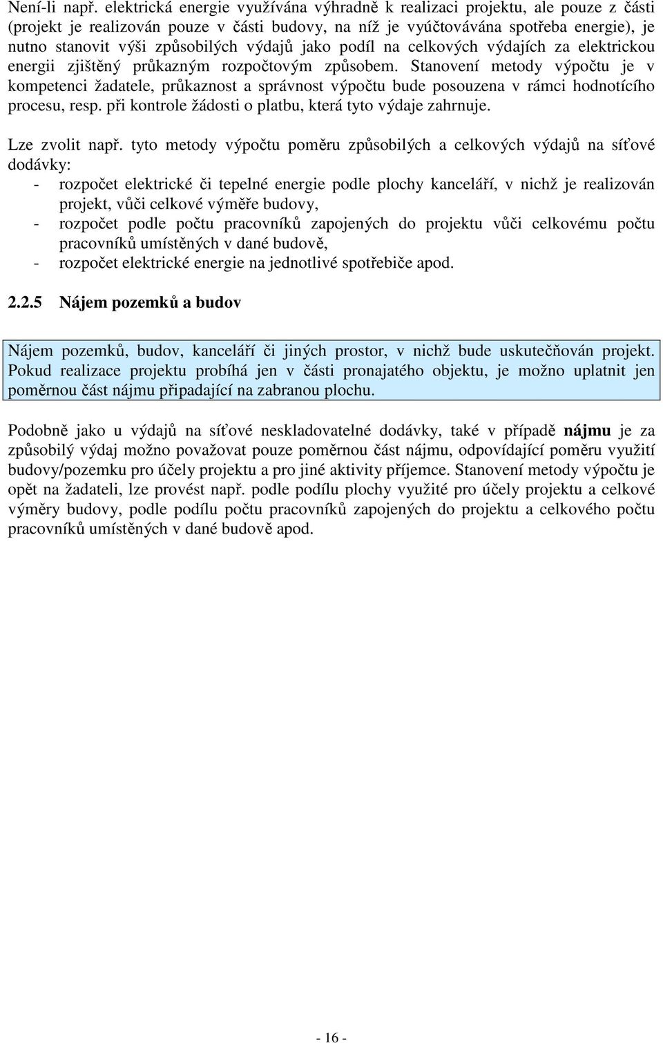 výdajů jako podíl na celkových výdajích za elektrickou energii zjištěný průkazným rozpočtovým způsobem.