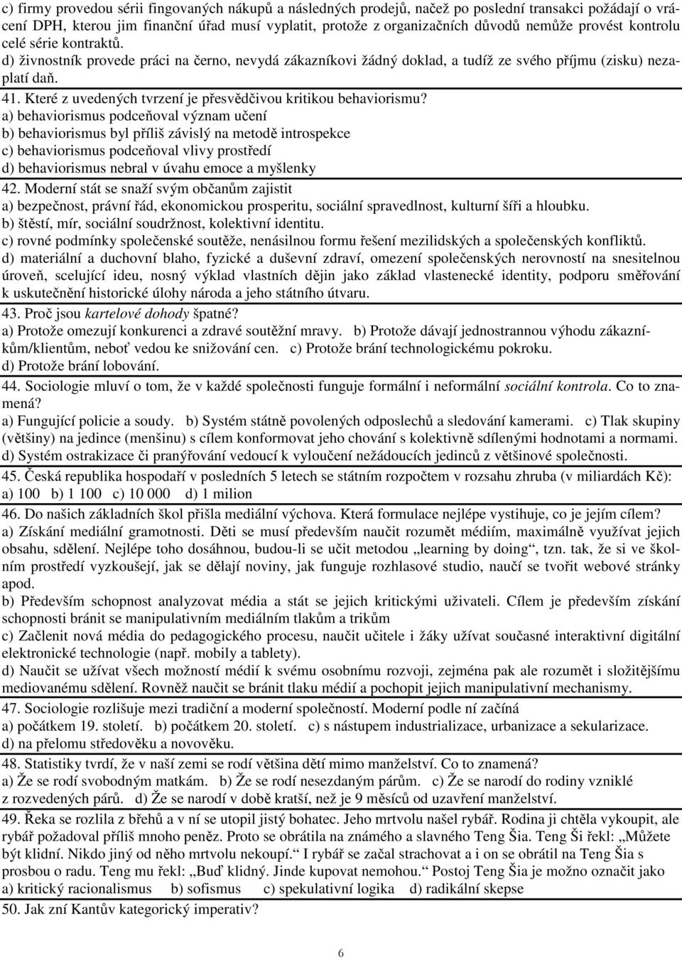 Které z uvedených tvrzení je přesvědčivou kritikou behaviorismu?