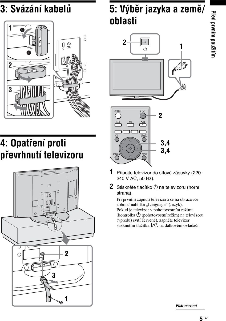 Při prvním zapnutí televizoru se na obrazovce zobrazí nabídka Language (Jazyk).