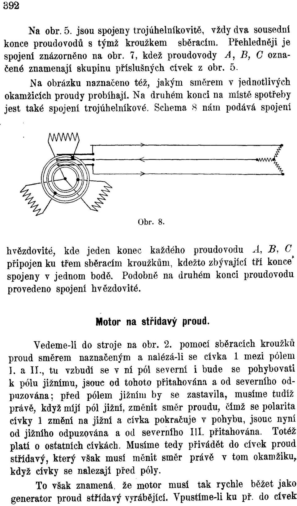 Na druhém konci na místě spotřeby jest také spojení trojúhelníkové. Schéma 8 