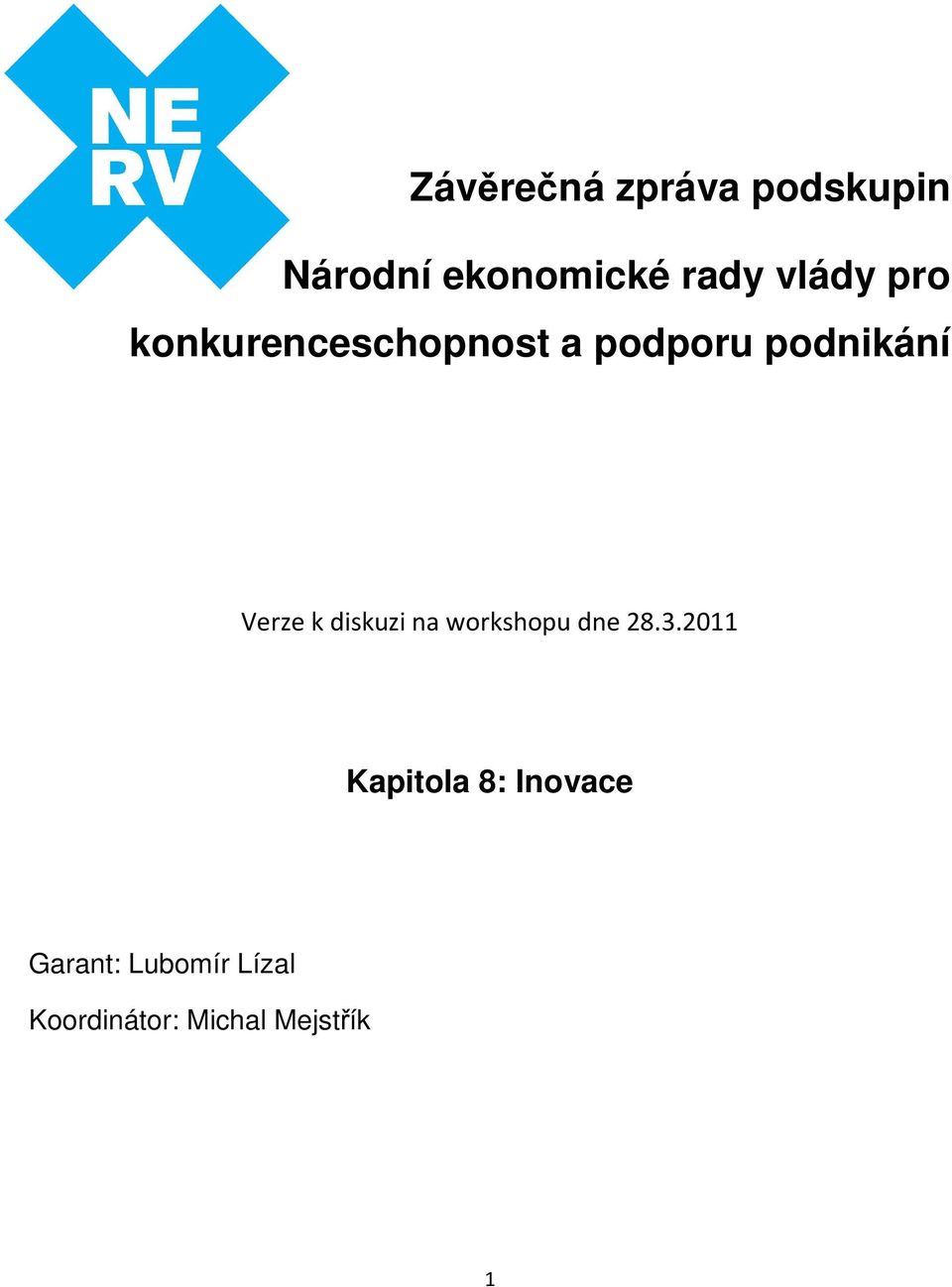 Verze k diskuzi na workshopu dne 28.3.