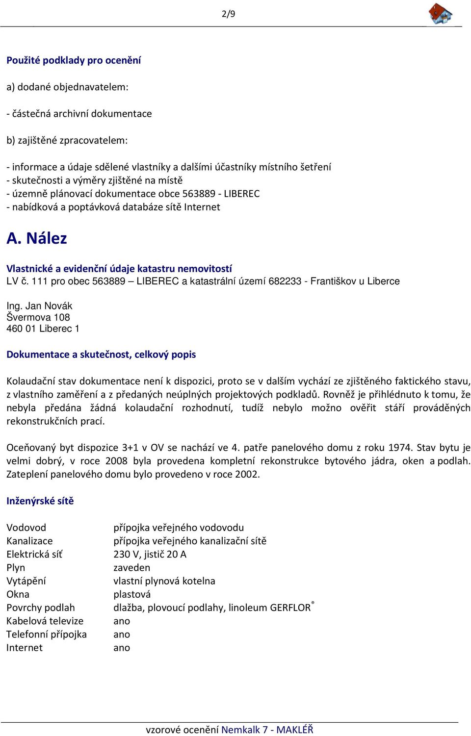 Nález Vlastnické a evidenční údaje katastru nemovitostí LV č. 111 pro obec 563889 LIBEREC a katastrální území 682233 - Františkov u Liberce Ing.