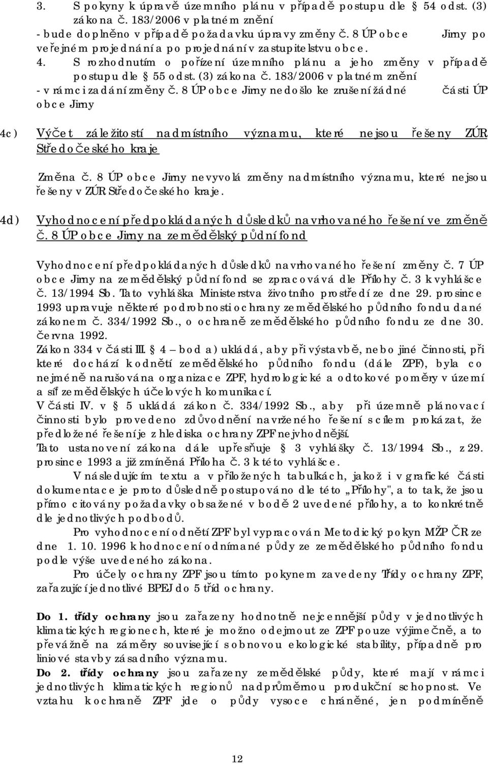 183/2006 v platném znění - v rámci zadání změny č.