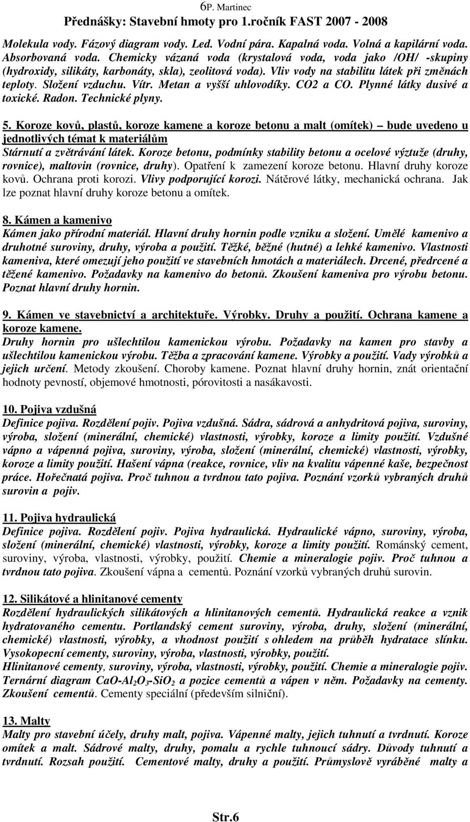 Metan a vyšší uhlovodíky. CO2 a CO. Plynné látky dusivé a toxické. Radon. Technické plyny. 5.