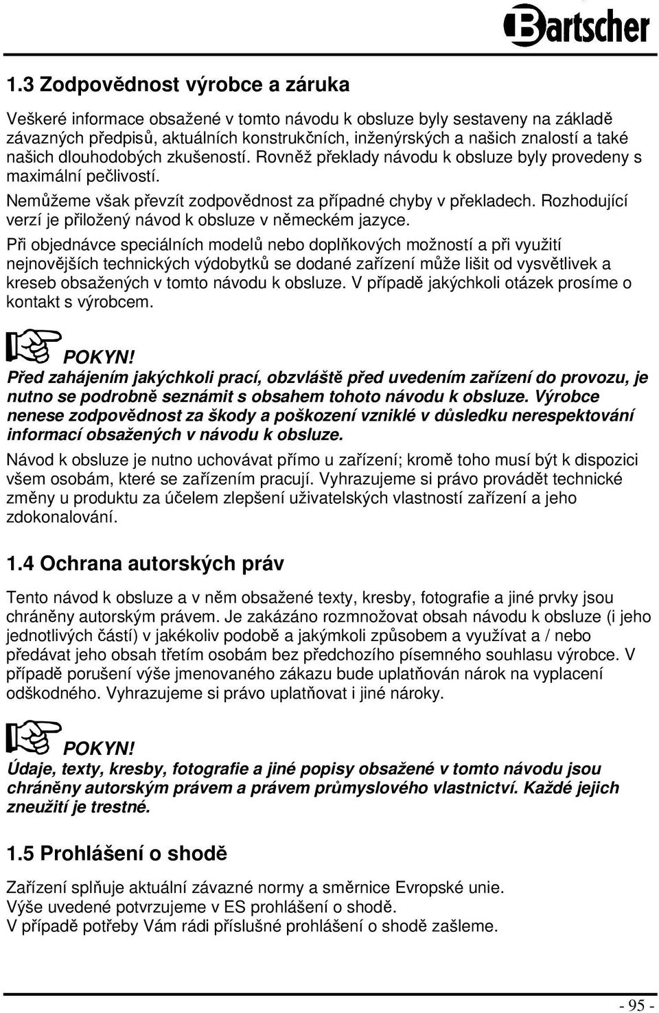 Rozhodující verzí je přiložený návod k obsluze v německém jazyce.