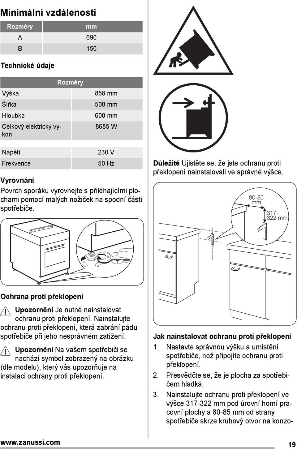 80-85 mm 317-322 mm Ochrana proti překlopení Upozornění Je nutné nainstalovat ochranu proti překlopení.