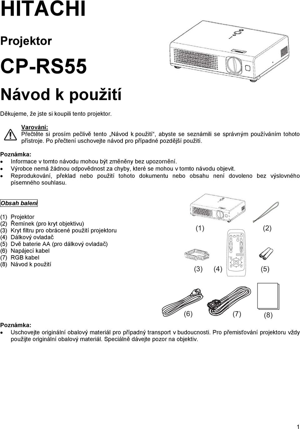 Reprodukování, překlad nebo použití tohoto dokumentu nebo obsahu není dovoleno bez výslovného písemného souhlasu.