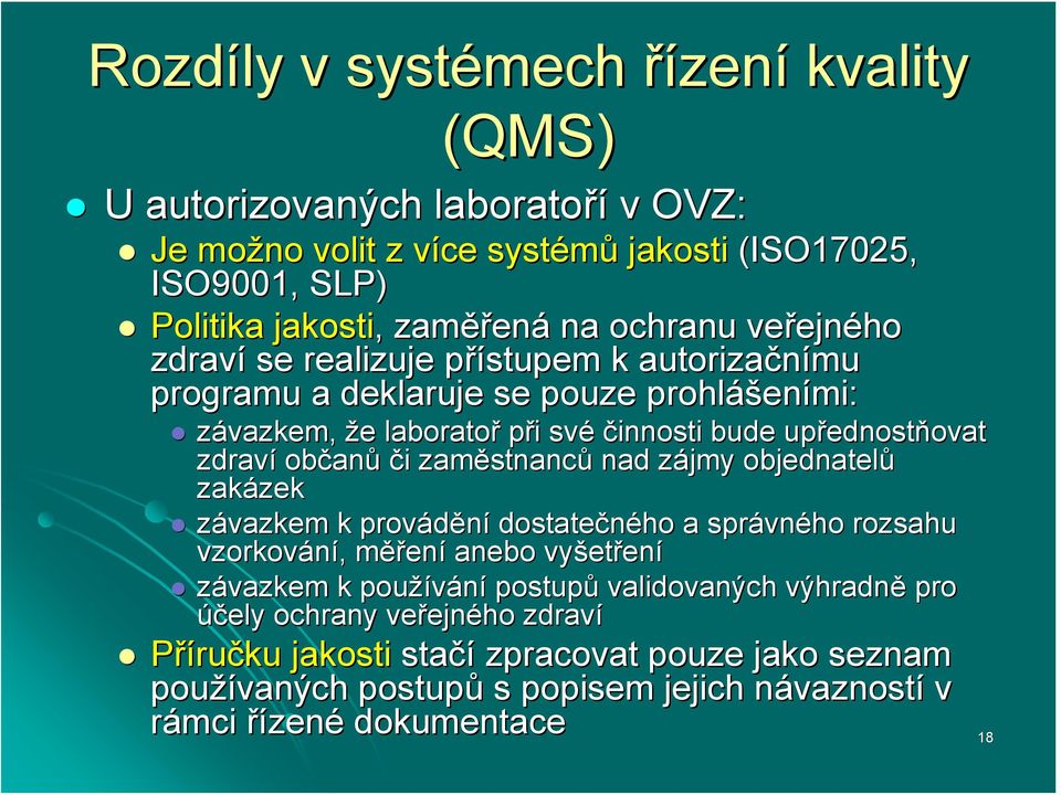 anů či i zaměstnanc stnanců nad zájmy z objednatelů zakázek zek závazkem k provádění dostatečného a správn vného rozsahu vzorkování,, měřm ěření anebo vyšet etření závazkem k používání postupů