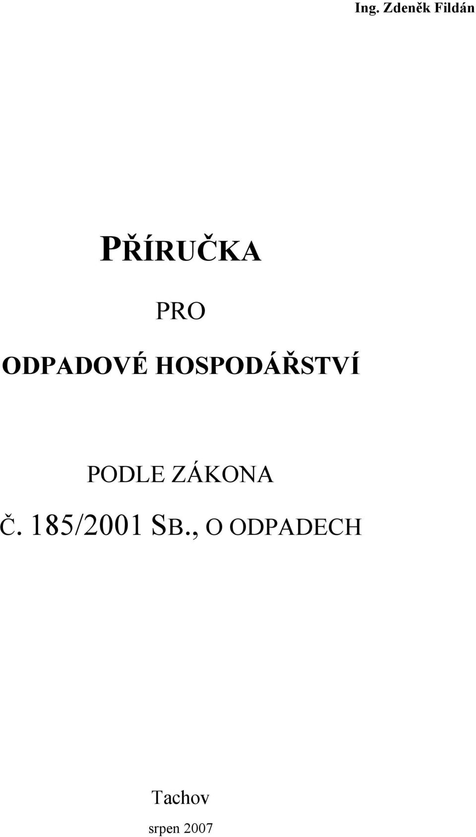 PODLE ZÁKONA Č. 185/2001 SB.