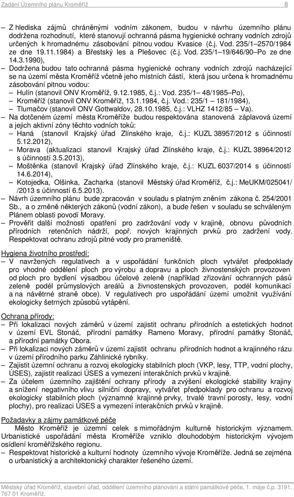 /1 2570/1984 ze dne 19.11.1984) a Břestský les a Plešovec (č.j. Vod. 235