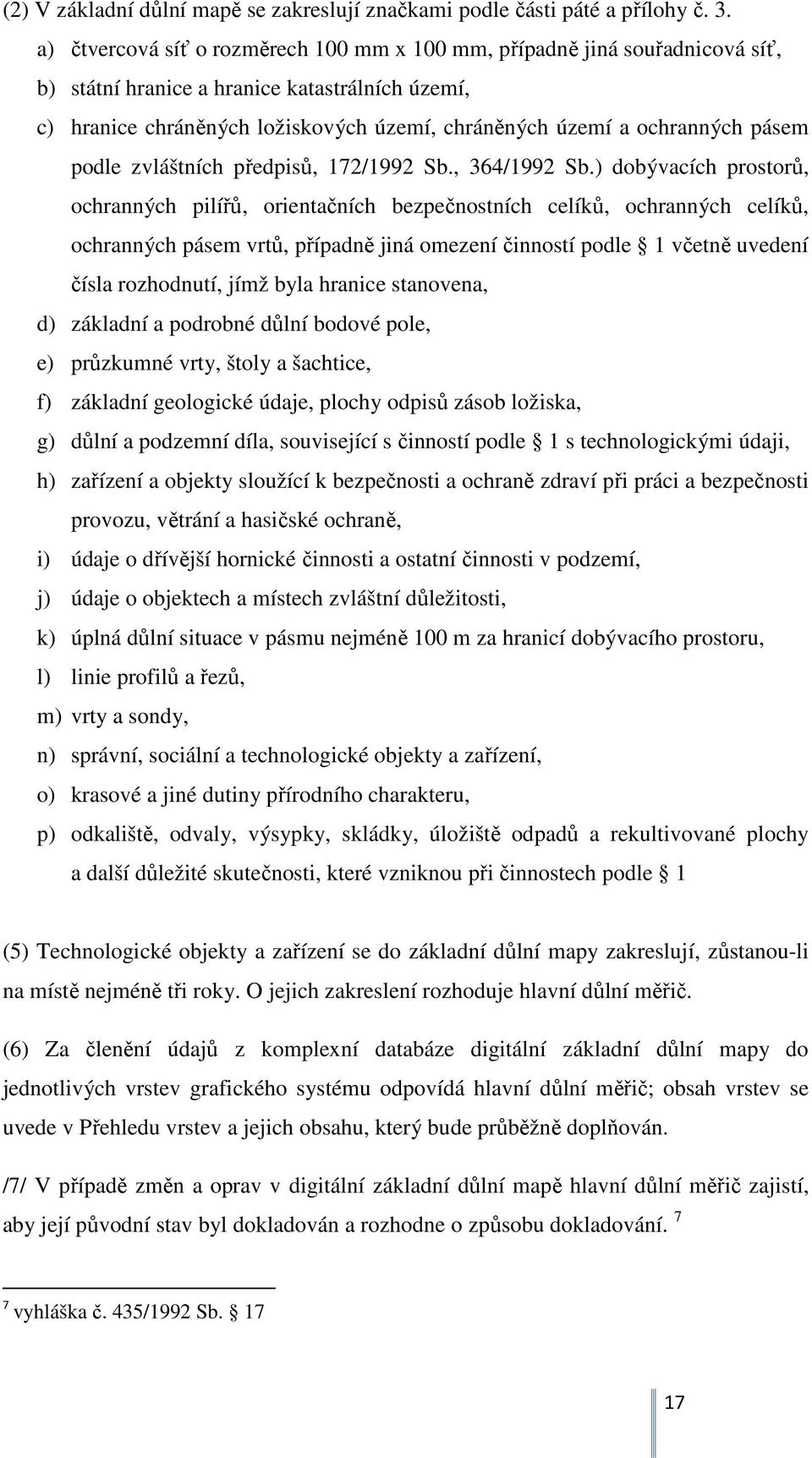 pásem podle zvláštních předpisů, 172/1992 Sb., 364/1992 Sb.