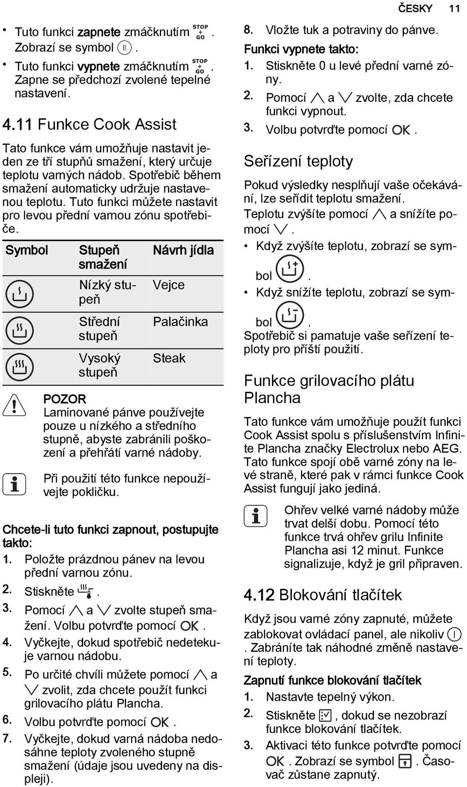 Tuto funkci můžete nastavit pro levou přední varnou zónu spotřebiče.