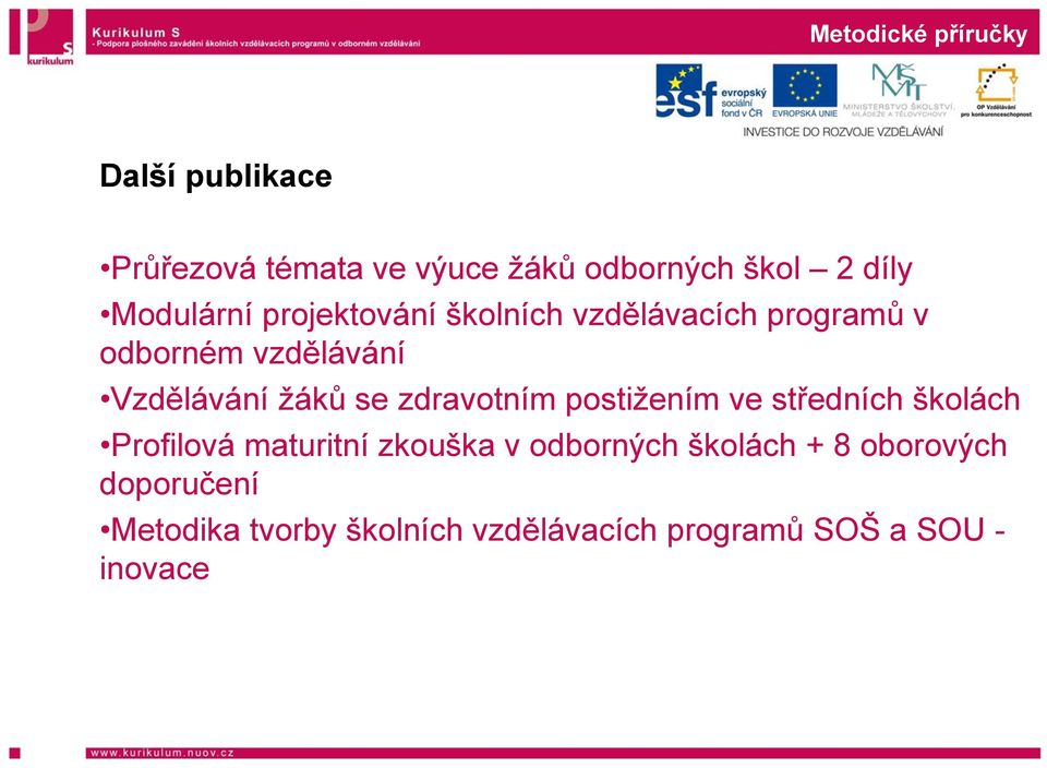 se zdravotním postižením ve středních školách Profilová maturitní zkouška v odborných