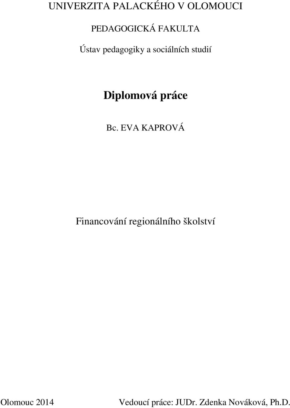 Bc. EVA KAPROVÁ Financování regionálního školství