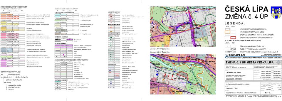 4 ARCHITEKTURA URBANIUS PAMÁTKÁ PÉČE DESIGN & GRAFIKA MĚNA č. 4 ÚP MĚSTA ČESKÁ LÍPA IDENFIKACE KÓDU PLOCH kú. 04-2.26b-SH/0,79 funkční typ využití výměra v ha pořadové č. v kú. 01-1.