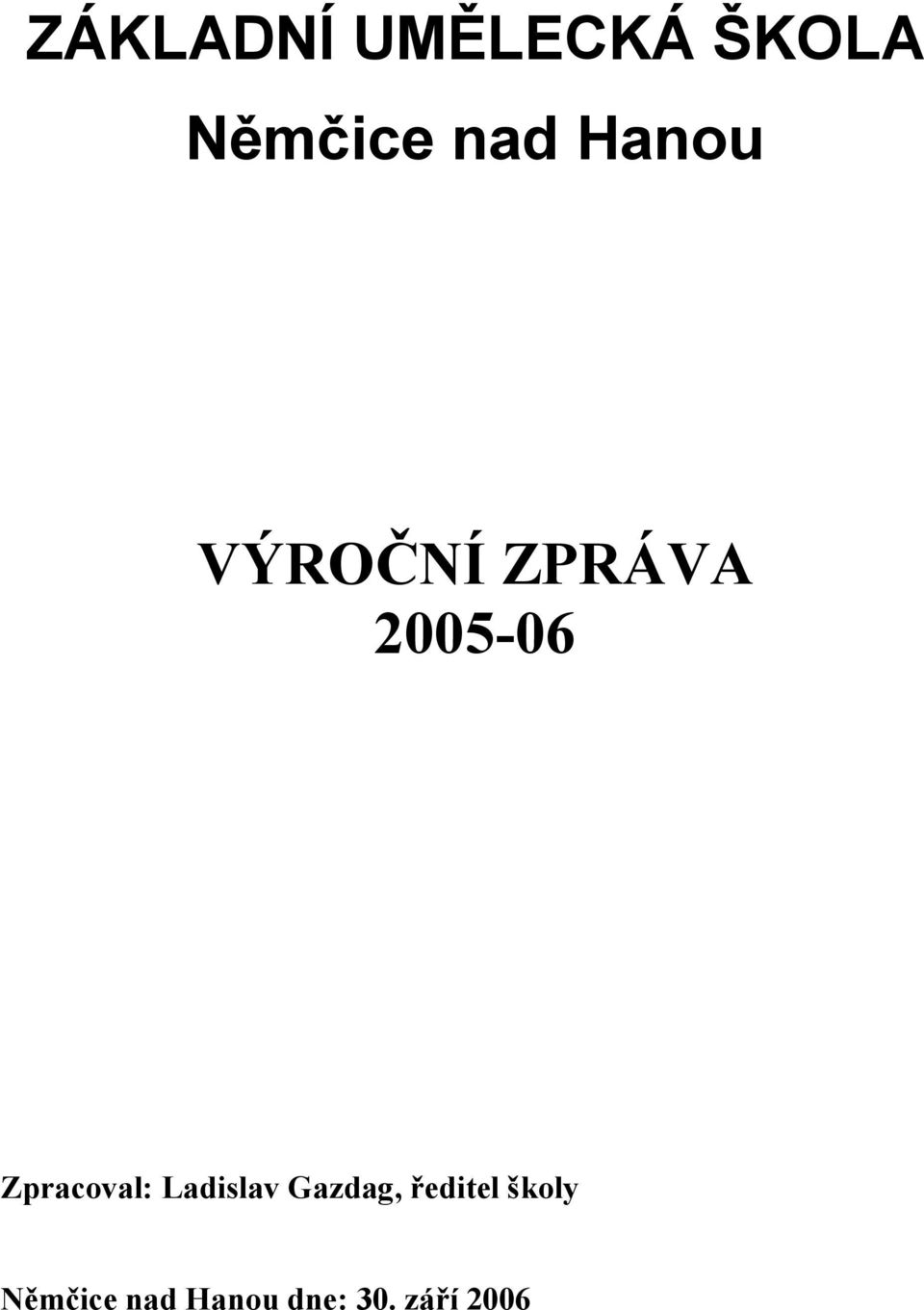 Zpracoval: Ladislav Gazdag, ředitel