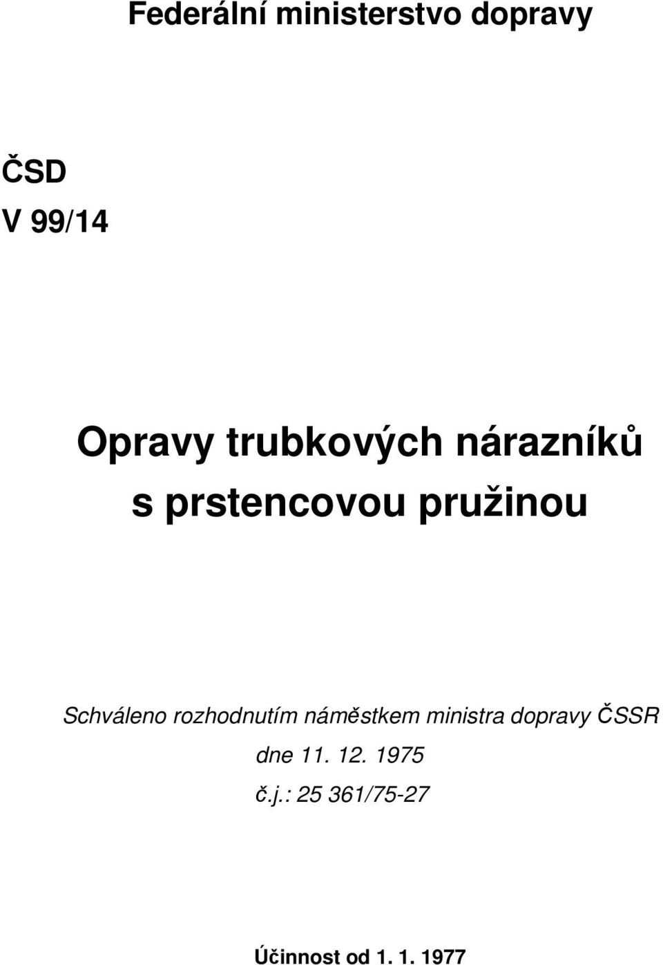 Schváleno rozhodnutím náměstkem ministra dopravy