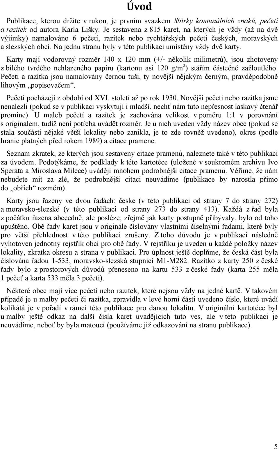 Na jednu stranu byly v této publikaci umístěny vždy dvě karty.