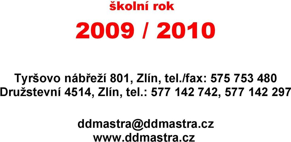 /fax: 575 753 480 Družstevní 4514, Zlín,