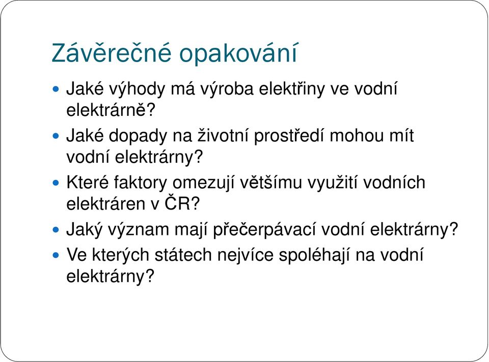 Které faktory omezují většímu využití vodních elektráren v ČR?