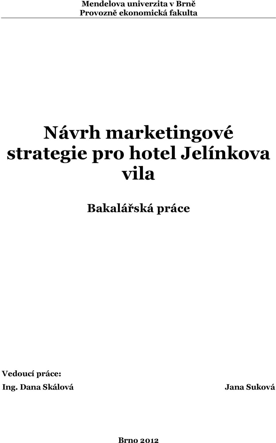 strategie pro hotel Jelínkova vila Bakalářská