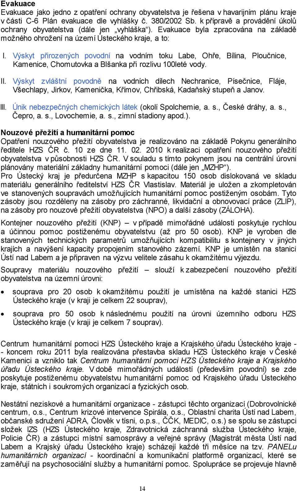 Výskyt přirozených povodní na vodním toku Labe, Ohře, Bílina, Ploučnice, Kamenice, Chomutovka a Blšanka při rozlivu 100leté vody. II.