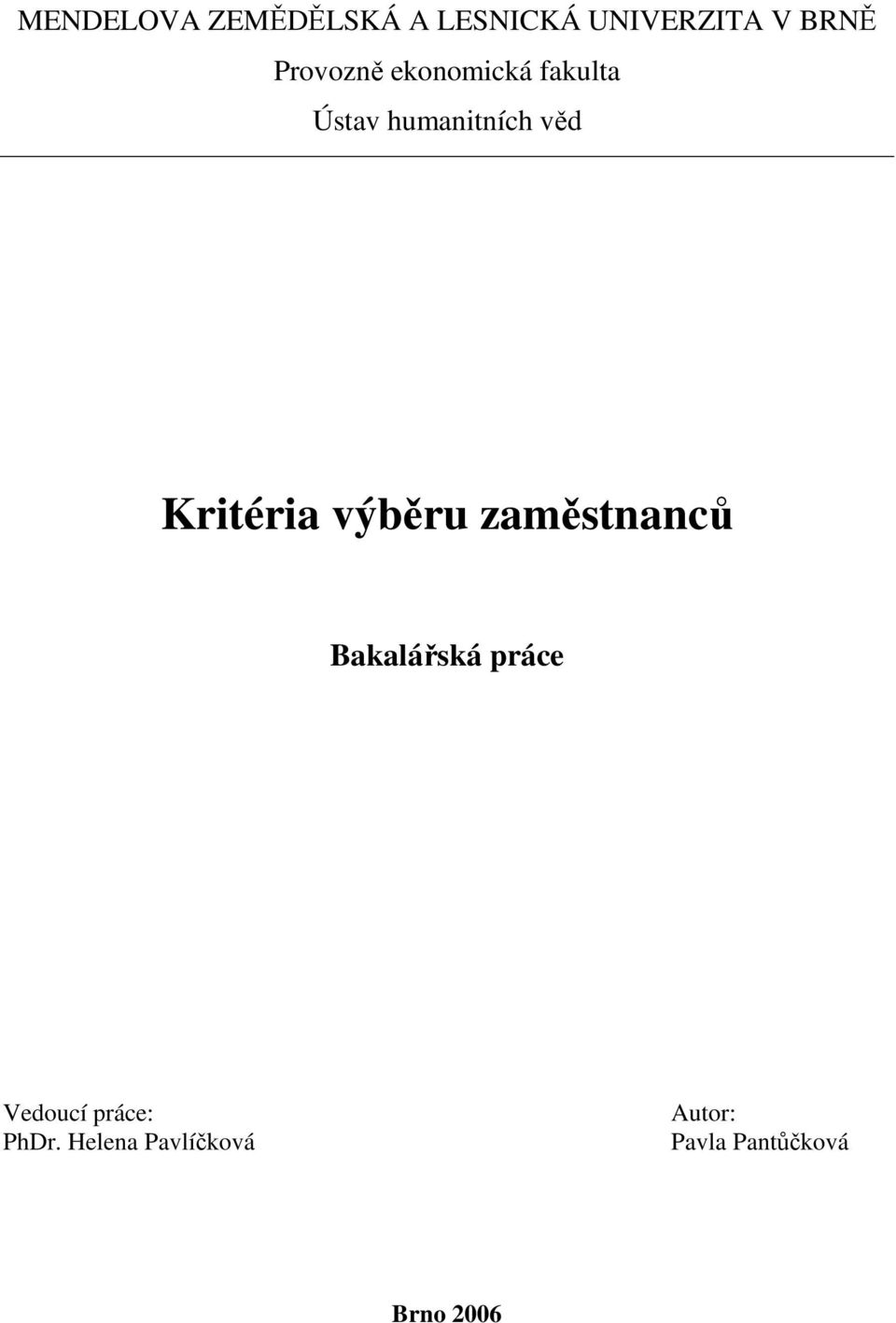 Kritéria výběru zaměstnanců Bakalářská práce Vedoucí