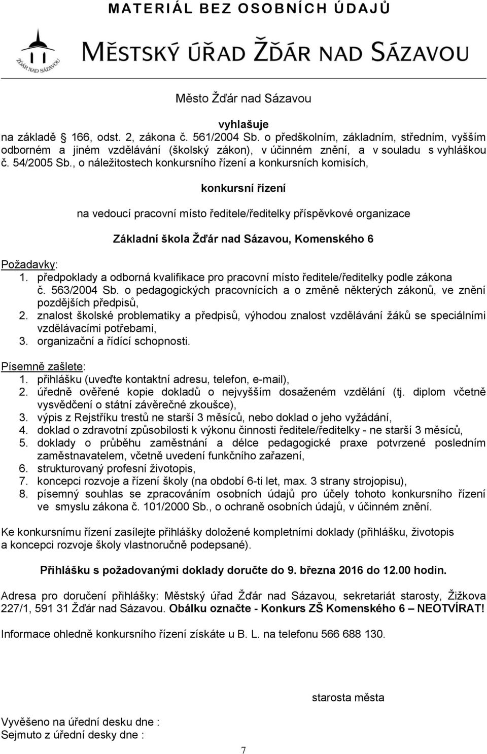 , o náležitostech konkursního řízení a konkursních komisích, konkursní řízení na vedoucí pracovní místo ředitele/ředitelky příspěvkové organizace Základní škola Žďár nad Sázavou, Komenského 6