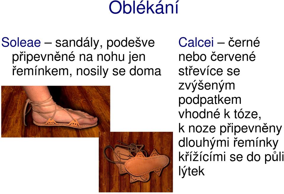 střevíce se zvýšeným podpatkem vhodné k tóze, k