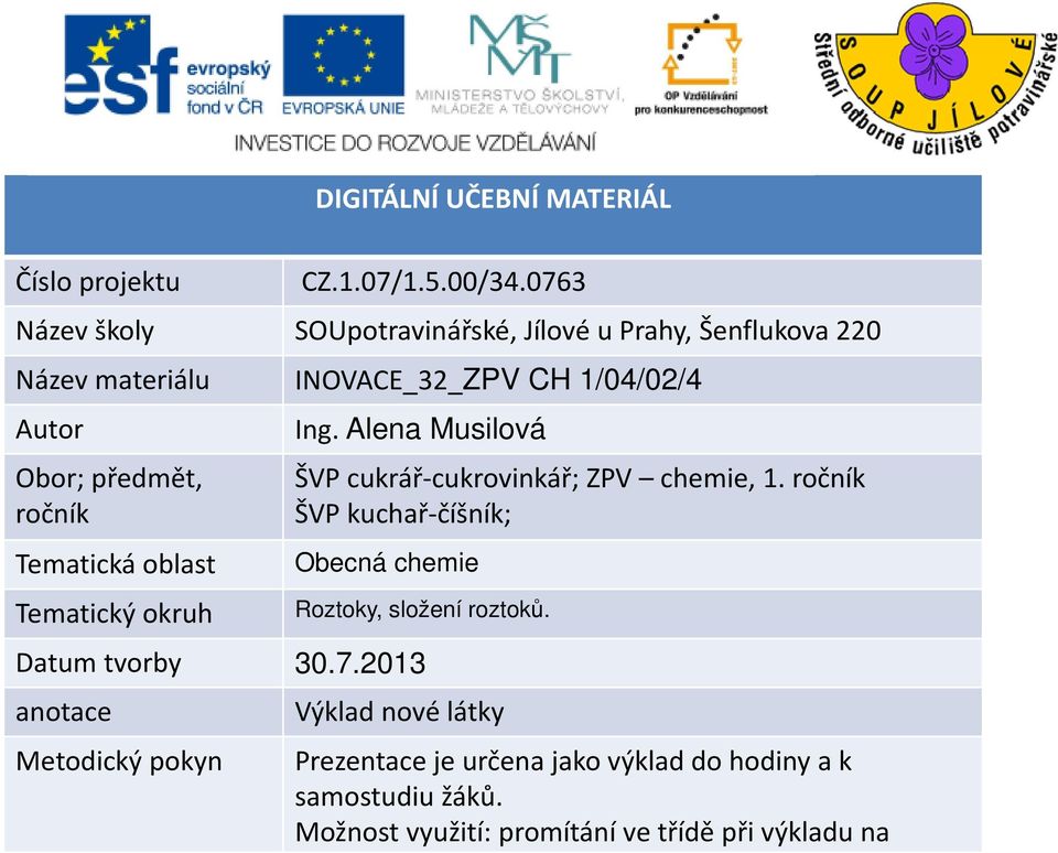 Tematická oblast Tematický okruh Ing. Alena Musilová ŠVP cukrář-cukrovinkář; ZPV chemie, 1.
