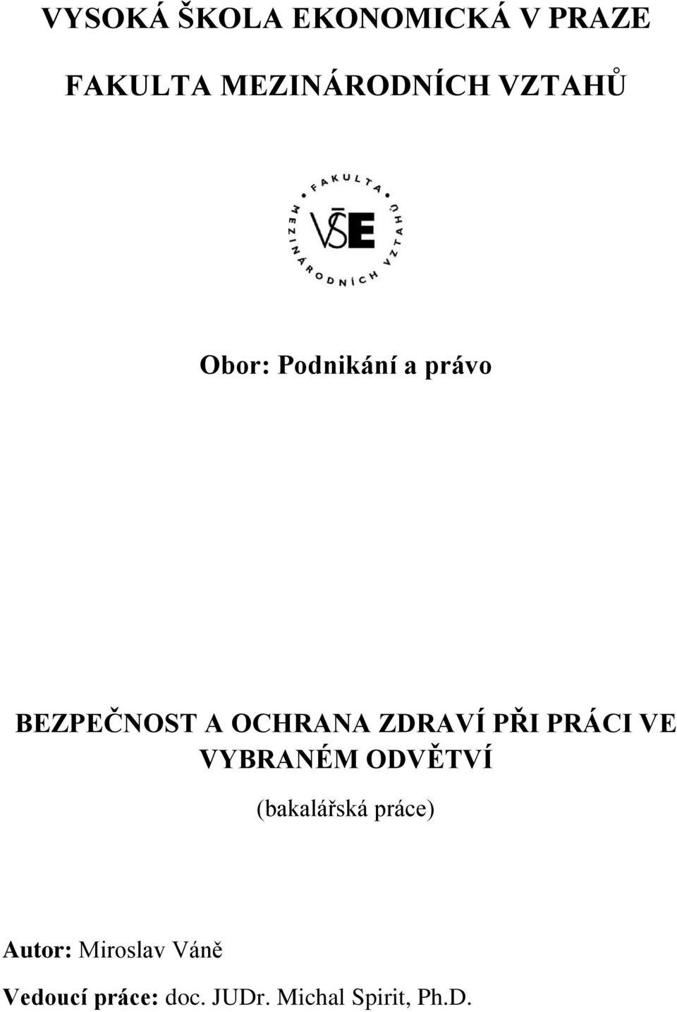 ZDRAVÍ PŘI PRÁCI VE VYBRANÉM ODVĚTVÍ (bakalářská práce)