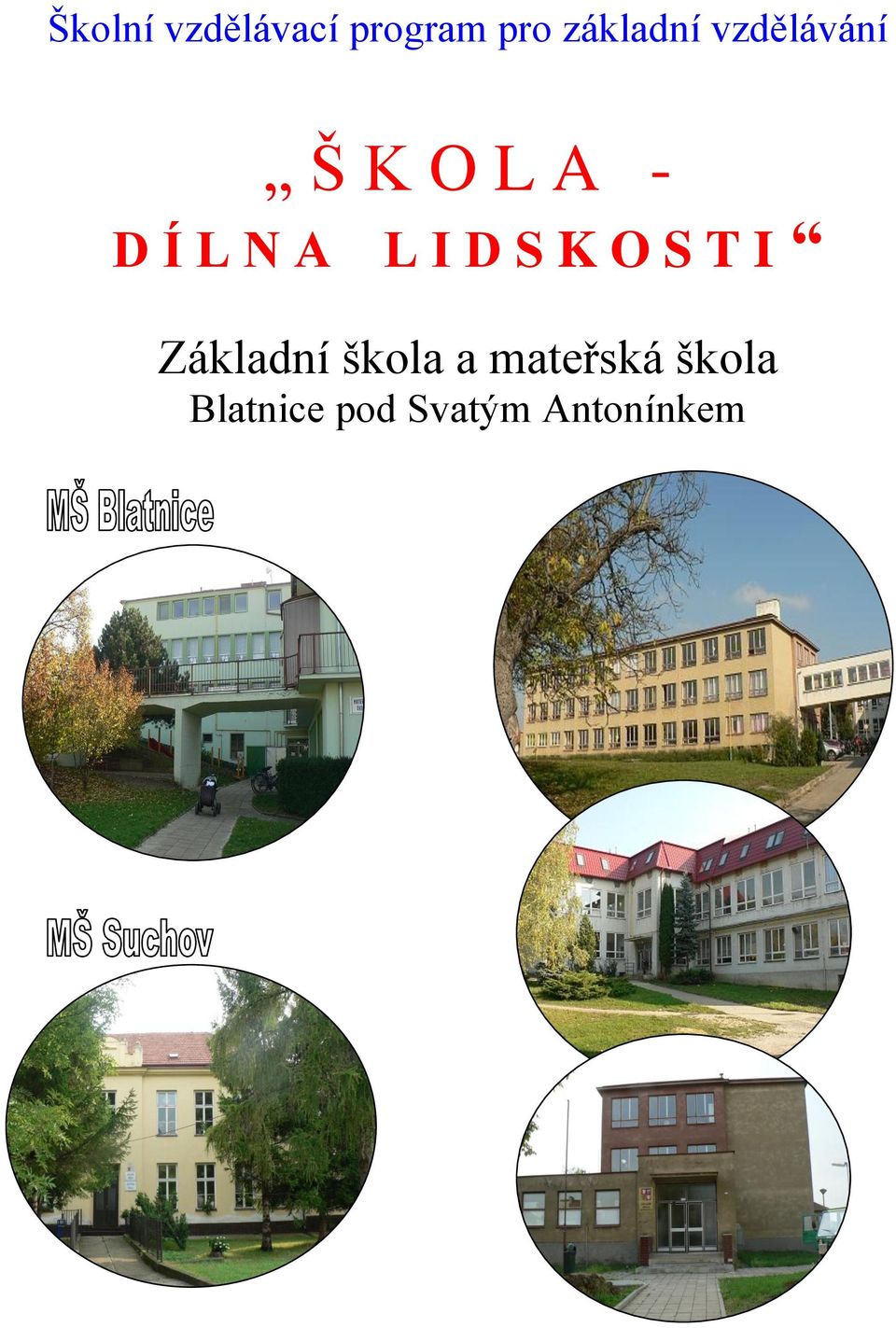 N A L I D S K O S T I Základní škola