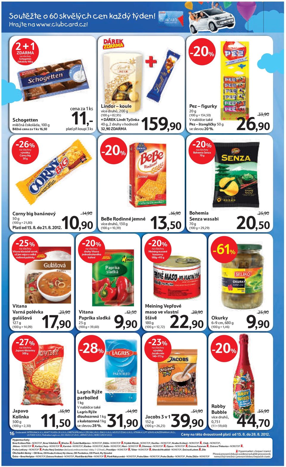 Lindt Tyčinka 40 g, 2 druhy v hodnotě 32,90 ZDARMA 159,90 Pez figurky 20 g (100 g = 134,50) V nabídce také Pez štangličky 50 g se slevou 20 %.