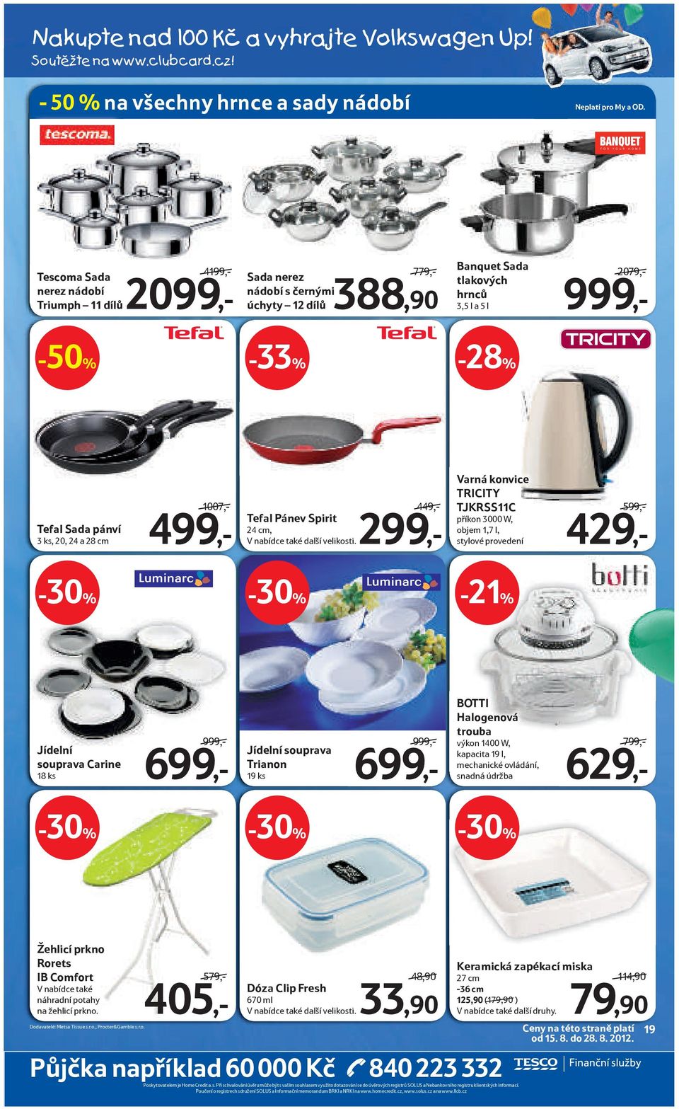 pánví 3 ks, 20, 24 a 28 cm 1007,- 499,- 449,- Tefal Pánev Spirit 299,- 24 cm, V nabídce také další velikosti.