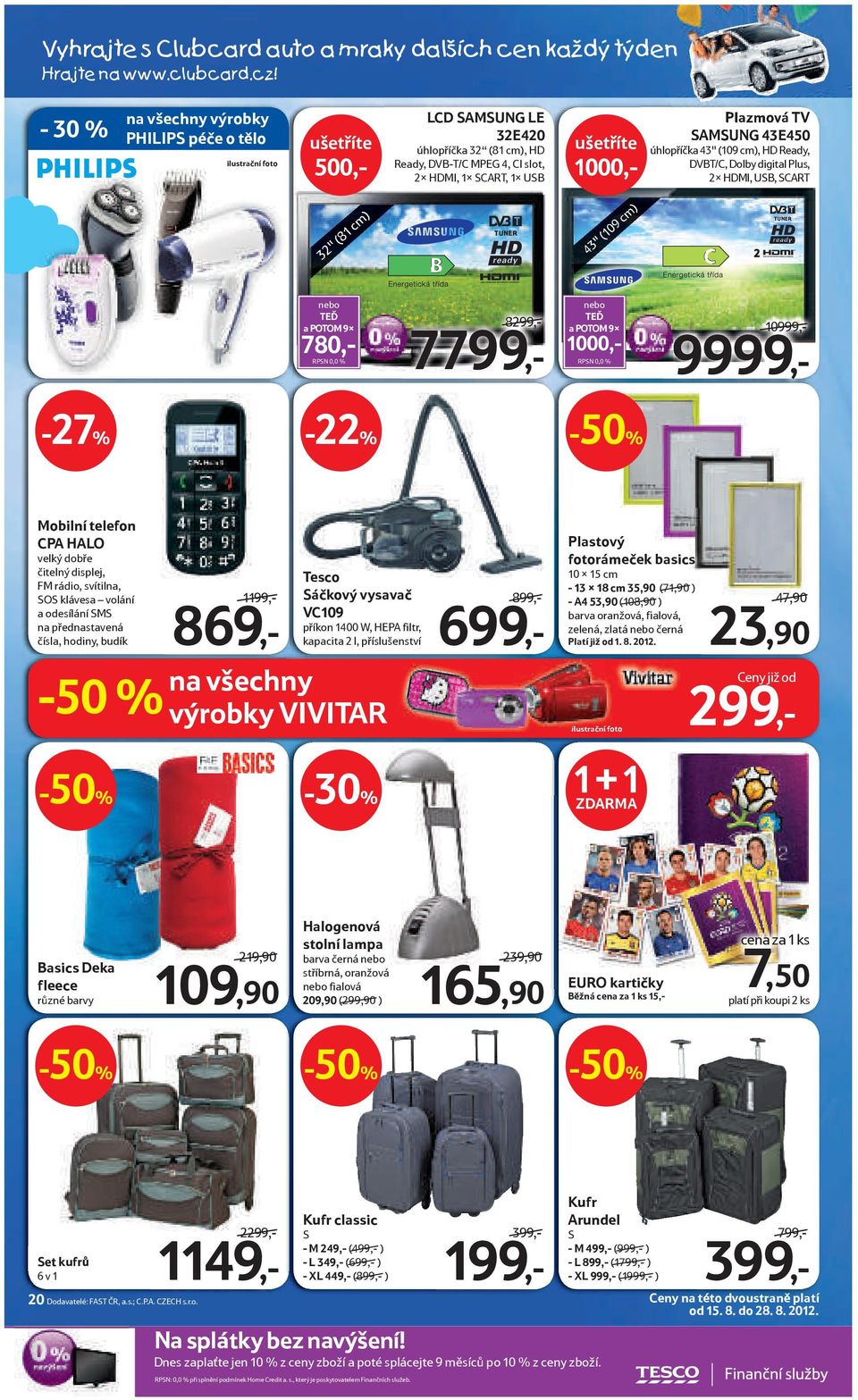SAMSUNG 43E450 úhlopříčka 43" (109 cm), HD Ready, DVBT/C, Dolby digital Plus, 2x HDMI, USB, SCART 32" (81 cm) B TUNER 43" (109 cm) C 2 TUNER nebo TEĎ a POTOM 9x RPSN 0,0 % nebo TEĎ a POTOM 9x 780,-