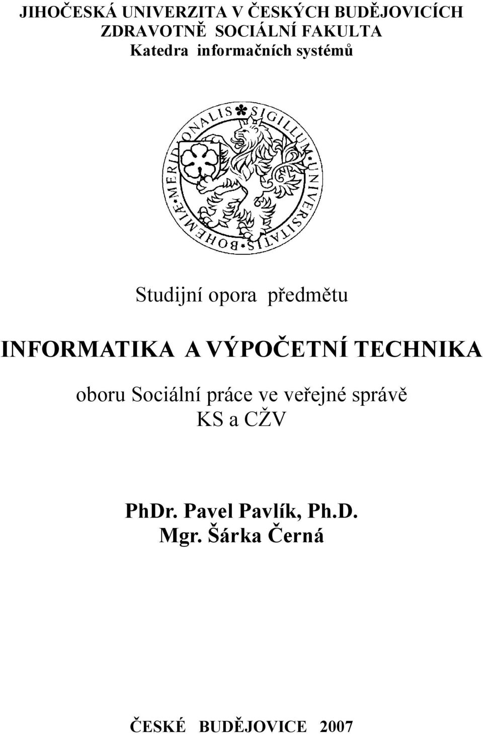 INFORMATIKA A VÝPOČETNÍ TECHNIKA oboru Sociální práce ve veřejné