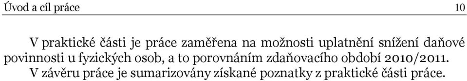 osob, a to porovnáním zdaňovacího období 2010/2011.