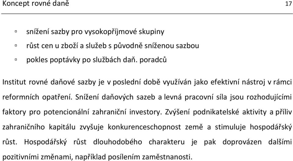 Snížení daňových sazeb a levná pracovní síla jsou rozhodujícími faktory pro potencionální zahraniční investory.