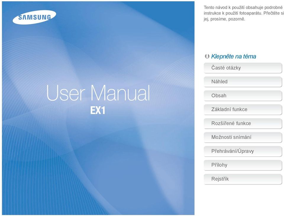 Klepněte na téma User Manual EX1 Časté otázky Náhled Obsah